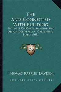 The Arts Connected With Building