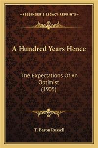 A Hundred Years Hence