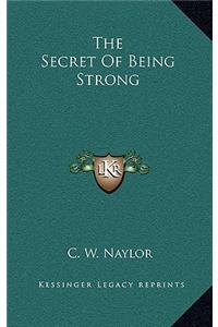 Secret Of Being Strong