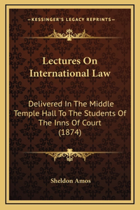 Lectures on International Law