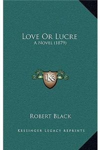 Love or Lucre