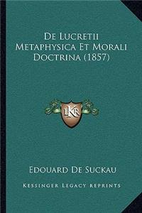 de Lucretii Metaphysica Et Morali Doctrina (1857)