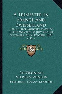 Trimester In France And Swisserland
