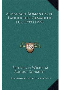 Almanach Romantisch-Landlicher Gemahlde Fur 1799 (1799)