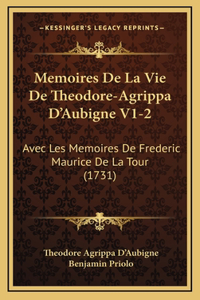 Memoires De La Vie De Theodore-Agrippa D'Aubigne V1-2