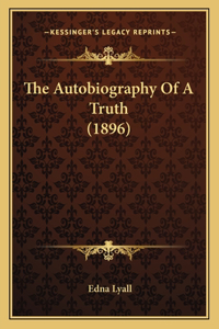The Autobiography Of A Truth (1896)
