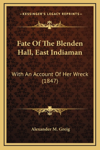 Fate Of The Blenden Hall, East Indiaman
