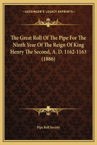 Great Roll Of The Pipe For The Ninth Year Of The Reign Of King Henry The Second, A. D. 1162-1163 (1886)