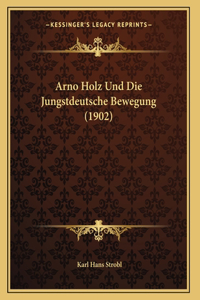 Arno Holz Und Die Jungstdeutsche Bewegung (1902)