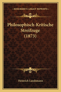 Philosophisch-Kritische Streifzuge (1873)