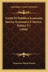 Scritti Di Pubblica Economia Storico-Economici E Storico-Politici V1 (1848)