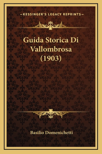 Guida Storica Di Vallombrosa (1903)