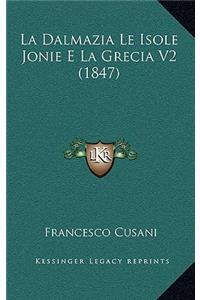 La Dalmazia Le Isole Jonie E La Grecia V2 (1847)