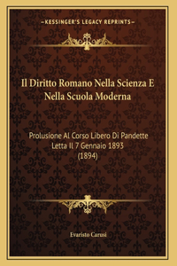 Il Diritto Romano Nella Scienza E Nella Scuola Moderna