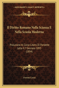 Il Diritto Romano Nella Scienza E Nella Scuola Moderna