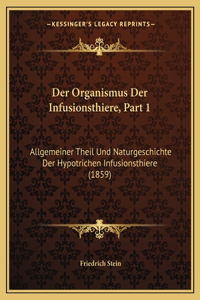Der Organismus Der Infusionsthiere, Part 1