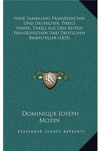 Neue Sammlung Franzosischer Und Deutscher, Theils Neuer, Theils Aus Den Besten Franzosischen Und Deutschen Briefsteller (1835)