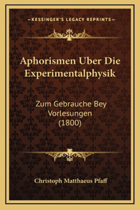Aphorismen Uber Die Experimentalphysik