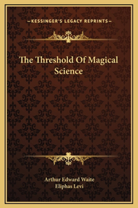 The Threshold Of Magical Science