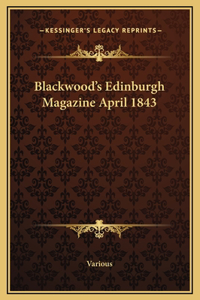 Blackwood's Edinburgh Magazine April 1843