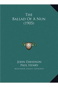 The Ballad Of A Nun (1905)