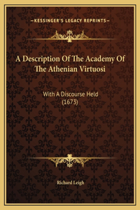A Description Of The Academy Of The Athenian Virtuosi