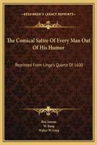The Comical Satire Of Every Man Out Of His Humor