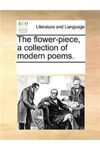 The Flower-Piece, a Collection of Modern Poems.