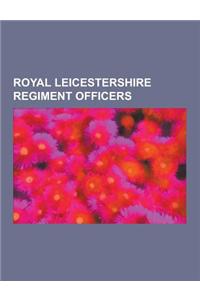 Royal Leicestershire Regiment Officers: Richard Montgomery, Thomas Picton, Richard Lonsdale, Charles Blackader, Oliver Russell, 2nd Baron Ampthill, Fr