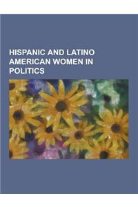 Hispanic and Latino American Women in Politics