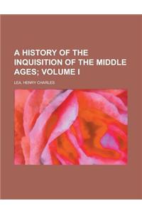 A History of the Inquisition of the Middle Ages