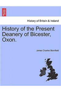 History of the Present Deanery of Bicester, Oxon.