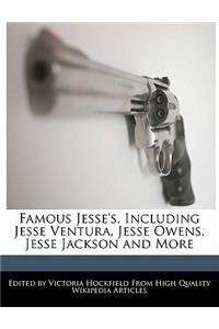 Famous Jesse's, Including Jesse Ventura, Jesse Owens, Jesse Jackson and More