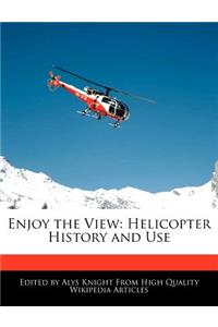 Enjoy the View: Helicopter History and Use