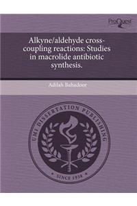 Alkyne/Aldehyde Cross-Coupling Reactions