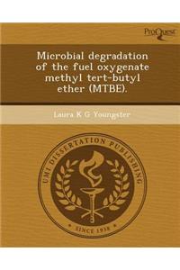 Microbial Degradation of the Fuel Oxygenate Methyl Tert-Butyl Ether (Mtbe)