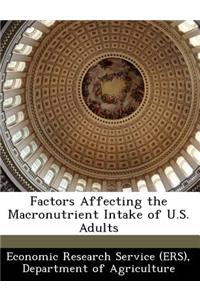 Factors Affecting the Macronutrient Intake of U.S. Adults
