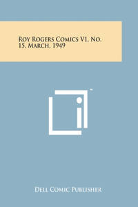 Roy Rogers Comics V1, No. 15, March, 1949
