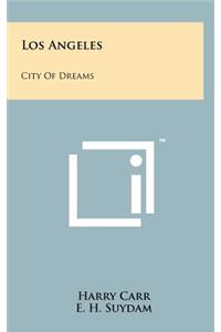 Los Angeles: City of Dreams