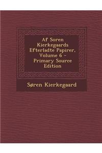 AF Soren Kierkegaards Efterladte Papirer, Volume 6