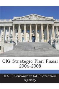 Oig Strategic Plan Fiscal 2004-2008