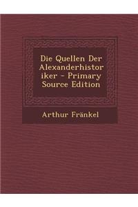 Die Quellen Der Alexanderhistoriker