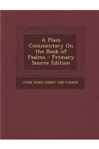 A Plain Commentary on the Book of Psalms