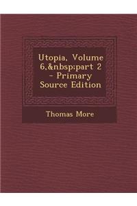 Utopia, Volume 6, Part 2