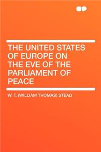 The United States of Europe on the Eve of the Parliament of Peace