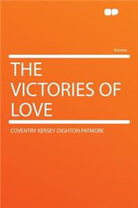 The Victories of Love