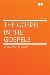 The Gospel in the Gospels
