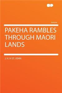 Pakeha Rambles Through Maori Lands