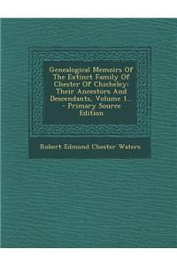 Genealogical Memoirs of the Extinct Family of Chester of Chicheley