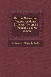 Rerum Naturalium Scriptores Graeci Minores, Volume 1 - Primary Source Edition